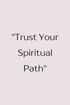 the words trust your spiritful path are in black and white