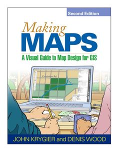 the cover of making maps a visual guide to map design for gis