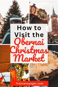 a collage of photos with the words how to visit the obema christmas market