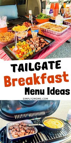 the tailgate breakfast menu is ready to be eaten and served on an outdoor grill