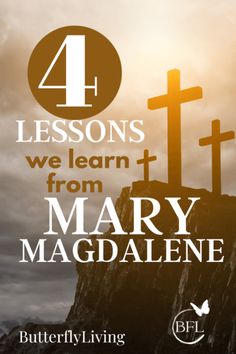 a cross on top of a hill with the words 4 lessons we learn from mary magdalene