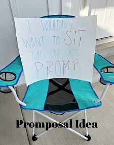 a lawn chair with a sign that says i wouldn't want to sit this one out prom