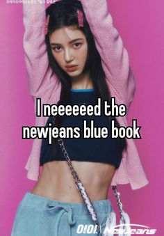 a girl with her hands on her head and the words i need the new jeans blue book