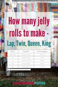 a quilt hanging on the side of a fence with text overlay reading how many jelly rolls to make lap, twin, queen, king