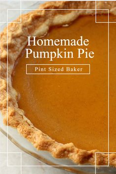 homemade pumpkin pie with text overlay that reads, homemade pumpkin pie pint sized baker