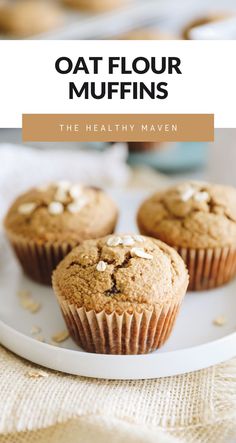 three muffins on a plate with the title overlay reads oat flour muffins