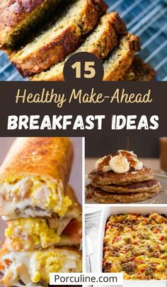 healthy breakfast ideas with text overlay that reads 15 healthy make - ahead breakfast ideas