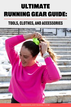 a woman in pink shirt and black pants with text overlay that reads ultimate guide to running gear guide tools, clothes, and accessories