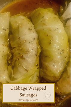 cabbage wrapped sausages are in a sauce with some seasoning on top and the words cabbage wrapped sausages above them