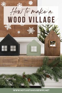 christmas decorations with the words how to make a wood village on top of it and pine branches