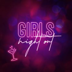 a neon sign that says girls night out with a martini glass in the foreground