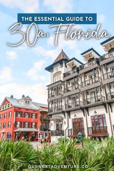 the essential guide to 30a florida with text overlay that reads, the essential guide to