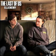 two people sitting on a couch with the caption'the last of us ellenevny '