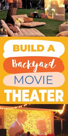 the back yard movie theater with text overlay that reads build a backyard movie theater