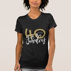 40 and fabulous t-shirt | Zazzle 70 And Fabulous, 30th Birthday Ideas For Women, Fifty And Fabulous, Elegant Birthday Party, 40 And Fabulous, 50th Birthday Shirts, Modern Birthday, Formal Wear Women, 50 And Fabulous