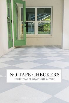 a checkerboard floor in front of a green door with the words no tape checkers