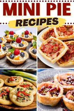 mini pies with different toppings on them and the title overlay reads mini pie recipes