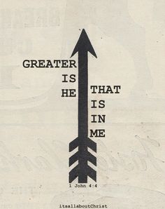 an arrow with the words greater is he that is in me