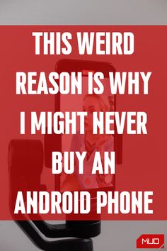 a cell phone with the words, this weird reason is why i might never buy an android