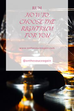 a glass filled with wine and the words rum how to choose the right way for you