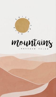 the words mountains written in black and gold on top of a desert landscape with an orange circle