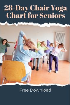 a group of people doing yoga poses with the text 28 day chair yoga chart for seniors