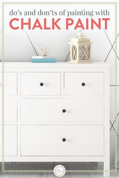 a white dresser with the words do's and don'ts of painting with chalk paint