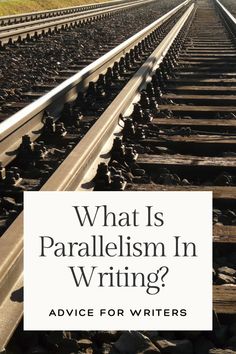 a train track with the words what is parallelism in writing? advice for writer