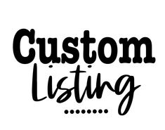 the words custom listing written in black ink