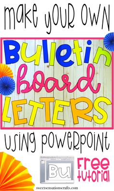 the words make your own bulletin board letters using powerpoint and free printables