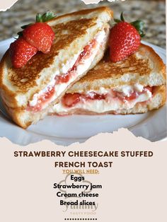 a grilled cheese sandwich with strawberries on top is featured in this ad for strawberry cheesecake stuffed french toast