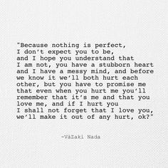 an image of a quote that says because nothing is perfect, i don't expect you