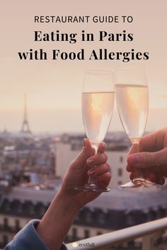 two people holding wine glasses with the words restaurant guide to eating in paris with food allergies