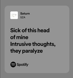 an ad for spotify with the caption'sick of this head of mine intrusive thoughts, they paralyze '