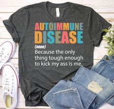 Autoimmune Disease Shirt,Illness Statement Shirt,Autoimmune Disease Awareness TShirt,Autoimmune Disease  Support Shirt,Chronic Illness Shirt(F21-144) ------------------------------------------------------- A B O U T - T H I S - T S H I R T ------------------------------------------------------- Autoimmune Disease Shirt,Illness Statement Shirt,Autoimmune Disease Awareness TShirt,Autoimmune Disease  Support Shirt,Chronic Illness Shirt Available in size : XS, S, M, L, XL, 2XL, 3XL Available in colo Autoimmune Disease Humor, Autoimmune Disease Awareness, Illness Humor, Cute Shirt Designs, Statement Shirt, Autoimmune Disease, Chronic Illness, Funny Tees, Shirts With Sayings