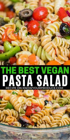 the best vegan pasta salad recipe is in a glass bowl