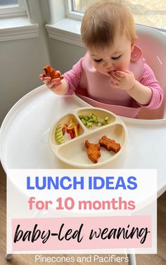 a baby sitting in a highchair eating food with the words lunch ideas for 10 months