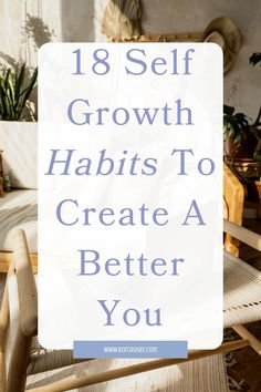 18 self growth habits to create a better you! Helpful habits for working on your growth journey 2025 Growing As A Person, Become Your Best Self, Losing 40 Pounds, Self Growth, Personal Development Plan, A Better You, How To Get Better, Growth Tips, Letter To Yourself