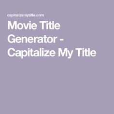 the movie title generator - capitalize my title