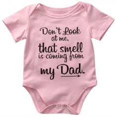 a baby bodysuit with the words don't peek at me that smell is coming from my dad