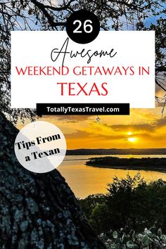 a tree with the sun setting in the background and text overlay that reads 26 awesome weekend getaways in texas