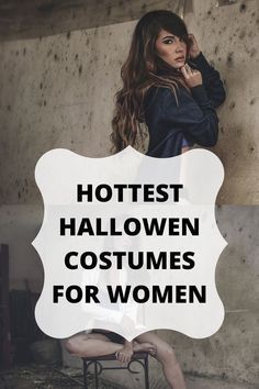 a woman sitting on a chair with the words hottest halloween costumes for women