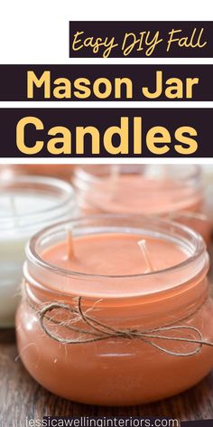 mason jar candles with text overlay that says easy diy fall mason jar candles