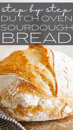 a loaf of sourdough bread sitting on top of a cutting board with the words step by step dutch oven sourdough bread