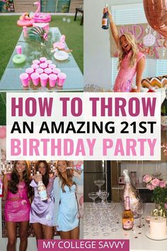 collage of photos with text overlaying how to throw an amazing 21st birthday party