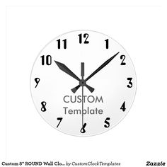 a white clock with black numbers and the words custom template on it's face