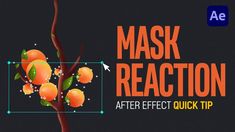 an orange tree is shown with the text mask reaction after effect quick tip on it