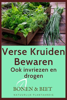 herbs and herbstuffs on a table with the words verse kruide bewaren