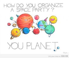 a card with the words how do you organize a space party?