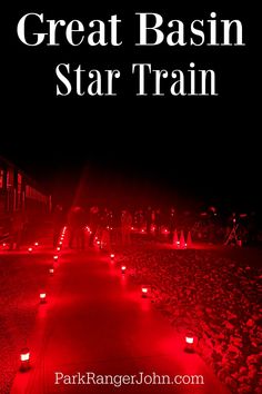 red lights are lit up on the ground in front of a black background with text that reads, great basin star train